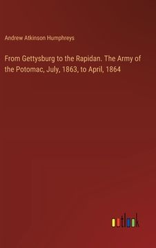 portada From Gettysburg to the Rapidan. The Army of the Potomac, July, 1863, to April, 1864 (en Inglés)