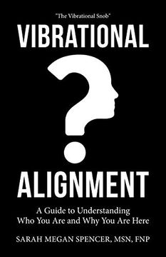 portada Vibrational Alignment: A Guide to Understanding who you are and why you are Here (en Inglés)