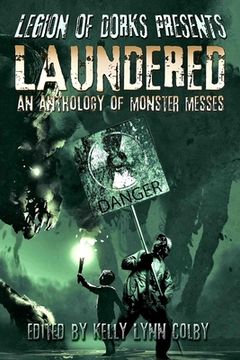 portada Legion of Dorks Presents: Laundered: An Anthology of Monster Messes (in English)