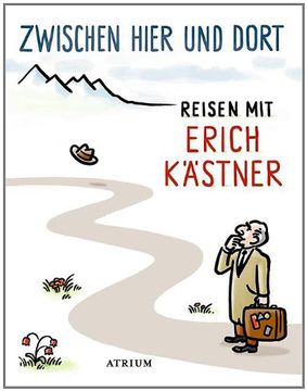 portada Zwischen hier und dort: Reisen mit Erich Kästner (en Alemán)