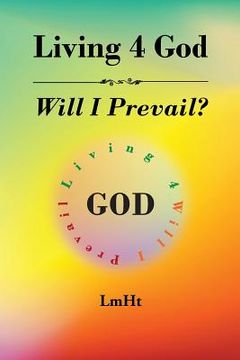 portada Living 4 God: Will I Prevail? (en Inglés)