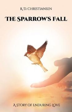 portada The Sparrow's Fall: A Story of Enduring Love (en Inglés)