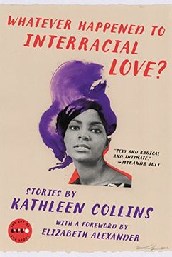 portada Whatever Happened to Interracial Love?: Stories (Art of the Story) (in English)