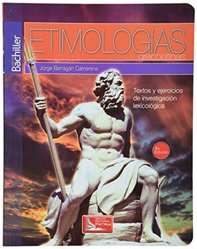 Libro Etimologias Grecolatinas. Textos Y Ejercicios De Investigacion ...