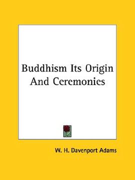portada buddhism its origin and ceremonies (en Inglés)