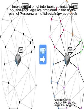 portada Implementation of intelligent optimization solutions for logistics problems in the north-east of Veracruz: a multidisciplinary approach