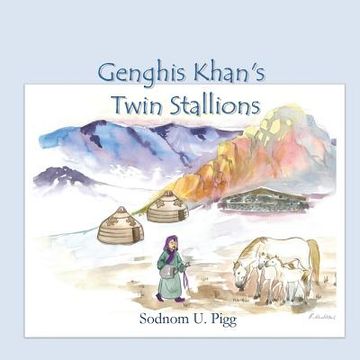 portada Genghis Khan Twin Stallions: An epic tale of Genghis Khan and his beloved twin stallions (in English)