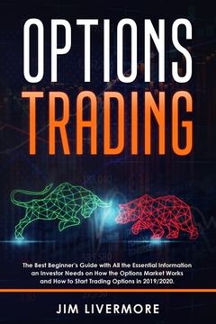 portada Options Trading: The Best Beginner's Guide with All the Essential Information an Investor Needs on How the Options Market Works and How (in English)