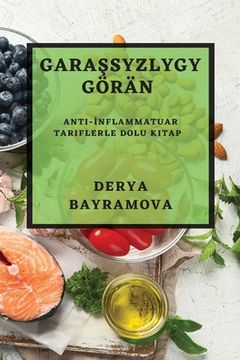 portada Garaşsyzlygy Görän: Anti-İnflammatuar Tariflerle Dolu Kitap (en Turkmenistán)