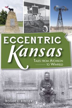 portada Eccentric Kansas: Tales from Atchison to Winfield (en Inglés)