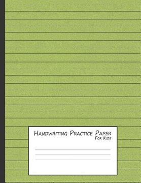 portada Handwriting Practice Paper for Kids: A Workbook for Learning to Write Alphabets & Numbers - Green Foam (en Inglés)