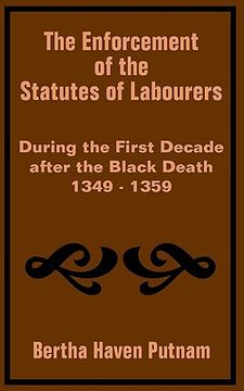 portada the enforcement of the statutes of labourers during the first decade after the black death 1349 - 1359 (en Inglés)