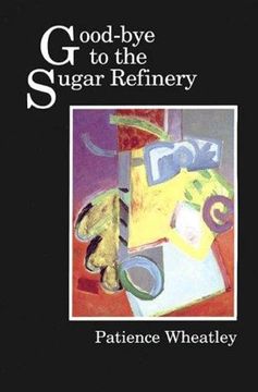 portada Good-Bye to the Sugar Refinery (en Inglés)