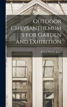portada Outdoor Chrysanthemums for Garden and Exhibition (en Inglés)