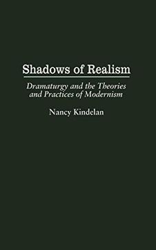 portada Shadows of Realism: Dramaturgy and the Theories and Practices of Modernism (en Inglés)