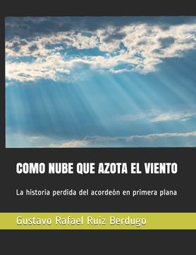 portada Como Nube Que Azota El Viento: La historia perdida del acordeón en primera plana (in Spanish)