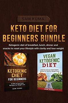 portada Keto Diet for Beginners Bundle: Ketogenic Diet of Breakfast, Lunch, Dinner and Snacks to Reset Your Lifestyle With Clarity and Lose Weight