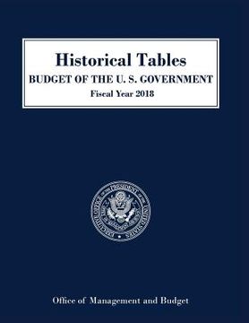 portada Historical Tables, Budget of the United States: Fiscal Year 2018 (in English)