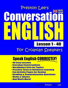 portada Preston Lee's Conversation English For Croatian Speakers Lesson 1 - 40 (British Version) (en Inglés)