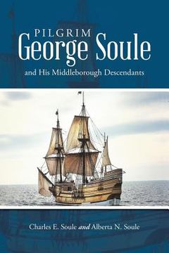 portada Pilgrim George Soule and his Middleborough Descendants (en Inglés)