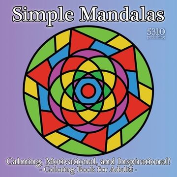 portada Simple Mandalas: Calming, Motivational, and Inspirational! Coloring Book for Adults (in English)