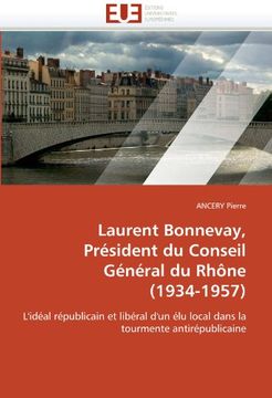 portada Laurent Bonnevay, President Du Conseil General Du Rhone (1934-1957)