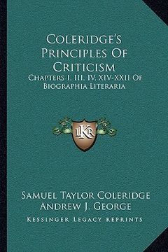 portada coleridge's principles of criticism: chapters i, iii, iv, xiv-xxii of biographia literaria (en Inglés)