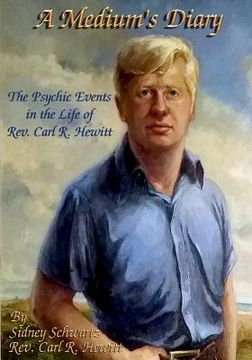 portada A Medium's Diary: Psychic Events in the Life of Rev. Carl R. Hewitt (en Inglés)