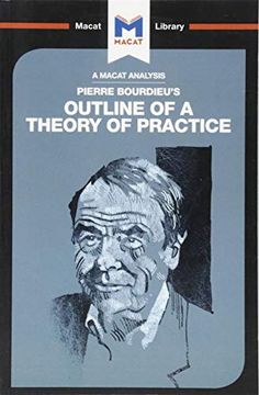 portada Pierre Bourdieu's Outline of a Theory of Practice (The Macat Library) (en Inglés)