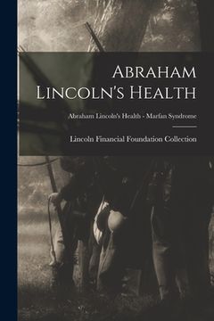 portada Abraham Lincoln's Health; Abraham Lincoln's Health - Marfan Syndrome