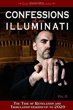 portada Confessions of an Illuminati, Volume II: The Time of Revelation and Tribulation Leading up to 2020 (in English)