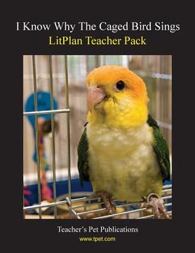 portada Litplan Teacher Pack: I Know Why the Caged Bird Sings (en Inglés)