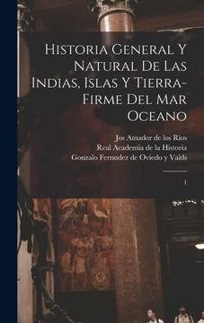 portada Historia General y Natural de las Indias, Islas y Tierra-Firme del mar Oceano: 1 (in Spanish)
