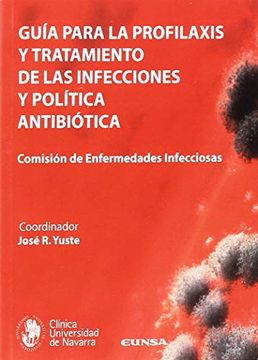 Guía Para la Profilaxis y Tratamiento de las Infecciones y Política Antibiótica (in Spanish)