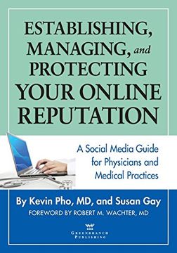 portada Establishing, Managing and Protecting Your Online Reputation: A Social Media Guide for Physicians and Medical Practices (in English)