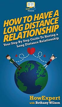 portada How to Have a Long Distance Relationship: Your Step by Step Guide to Having a Long Distance Relationship (en Inglés)