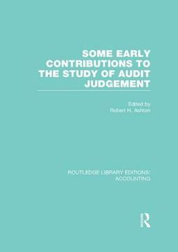 portada Some Early Contributions to the Study of Audit Judgment (Rle Accounting)