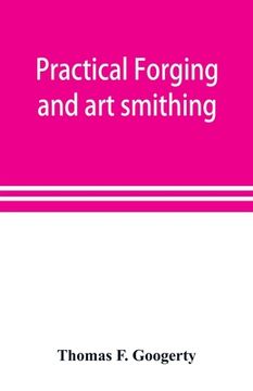 portada Practical forging and art smithing (en Inglés)
