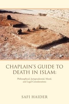 portada Chaplain's Guide to Death in Islam: Philosophical, Jurisprudential, Moral, and Legal Considerations (en Inglés)