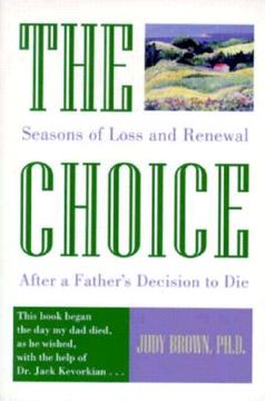 portada the choice: seasons of loss and renewal after a father's decision to die