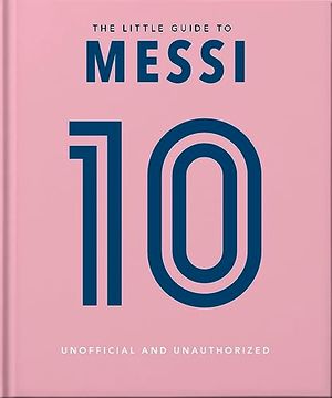 portada The Little Guide to Messi: Over 170 Winning Quotes! (The Little Books of Sports, 8) (in English)