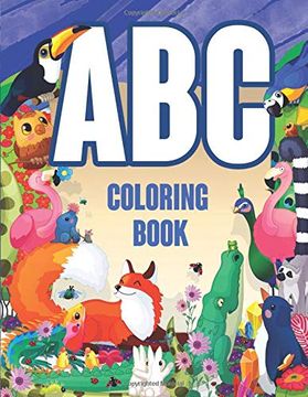 portada Abc Coloring Book: Letters Coloring Book for Kids Preschoolers Learning Letters, Animals, Words (Alphabet Coloring Pages for Children age 4, 5, 6, 7, 8 Year Olds, Large one Sided Patterns) (en Inglés)