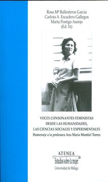 portada Voces Consonantes Feministas Desde las Humanidades, las Ciencias Sociales y Experimentales: Homenaje a la Profesora ana María Montiel Torres (Atenea) (in Spanish)