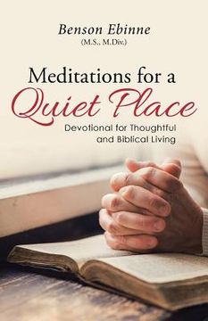 portada Meditations for a Quiet Place: Devotional for Thoughtful and Biblical Living (en Inglés)