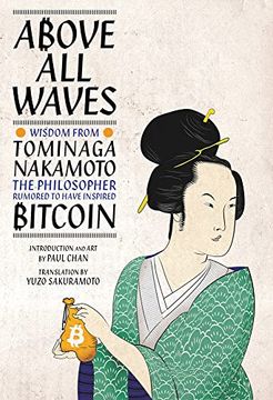 portada Above all Waves: Wisdom From Tominaga Nakamoto, the Philosopher Rumored to Have Inspired Bitcoin (en Inglés)