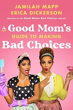 portada A Good Mom's Guide to Making bad Choices (en Inglés)