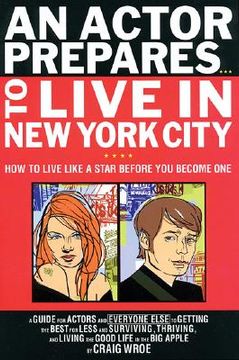 portada an actor prepares...to live in new york city: how to live like a star before you become one (en Inglés)