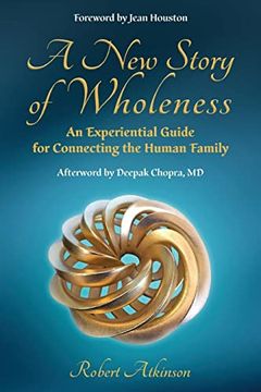 portada A new Story of Wholeness: An Experiential Guide for Connecting the Human Family (en Inglés)