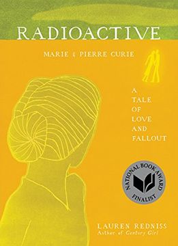 portada Radioactive: Marie & Pierre Curie: A Tale of Love and Fallout (en Inglés)