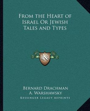 portada from the heart of israel or jewish tales and types (en Inglés)